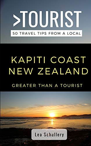 Greater Than a Tourist- Kapiti Coast New Zealand: 50 Travel Tips from a Local (Greater Than a Tourist New Zealand)