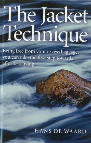 The Jacket Technique: Being free from your excess baggage, you can take the first step towards effortless living