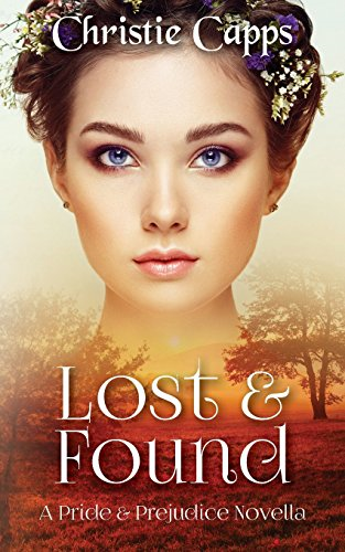 Lost & Found: A Pride & Prejudice Novella (Mischief & Matrimony)