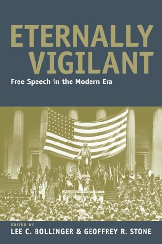 Eternally Vigilant: Free Speech in the Modern Era