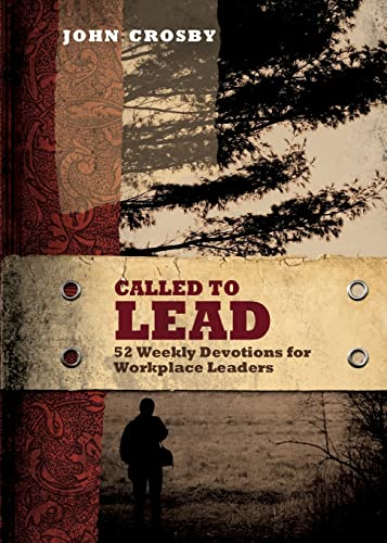 Called to Lead: 52 Weekly Devotions for Workplace Leaders (Called To...)