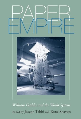 Paper Empire: William Gaddis and the World System