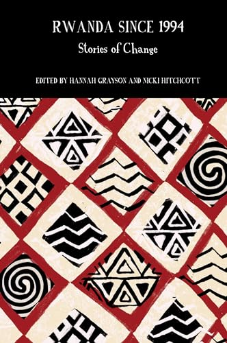 Rwanda Since 1994: Stories of Change (Francophone Postcolonial Studies)