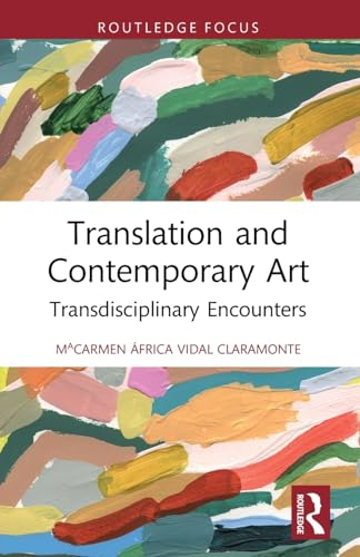 Translation and Contemporary Art: Transdisciplinary Encounters