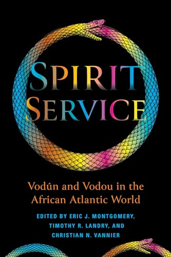Spirit Service: Vodun and Vodou in the African Atlantic World