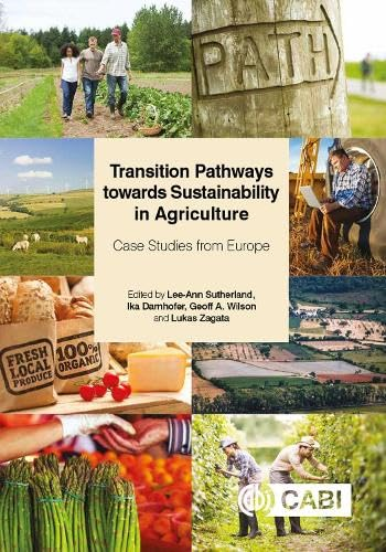 Transition Pathways towards Sustainability in Agriculture: Case Studies from Europe