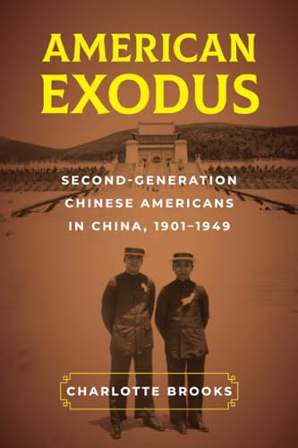 American Exodus: Second-Generation Chinese Americans in China, 1901-1949
