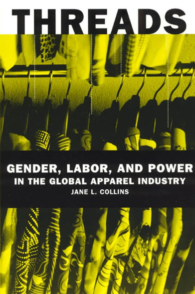 Threads: Gender, Labor and Power in the Global Apparel Industry