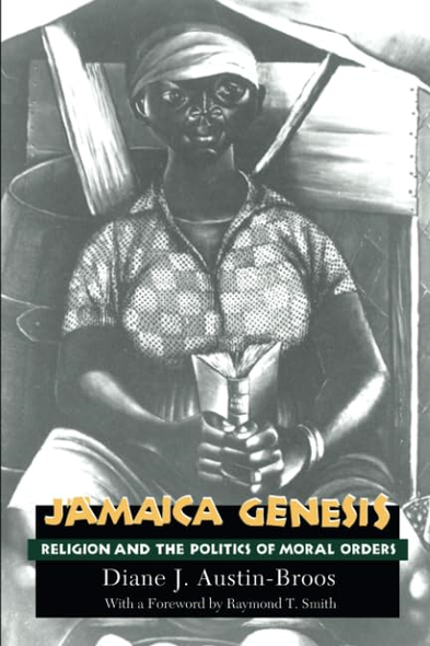 Jamaica Genesis: Religion and the Politics of Moral Orders