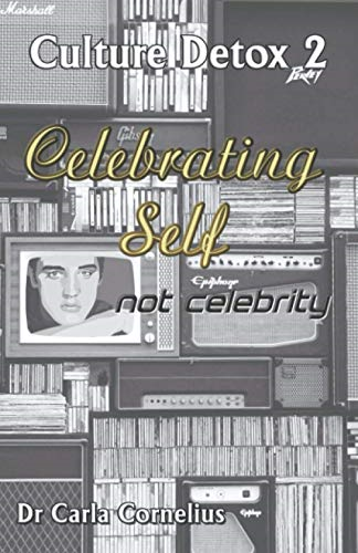 Culture Detox 2: celebrating Self Not Celebrity: 2021: 2 (Culture Detox)