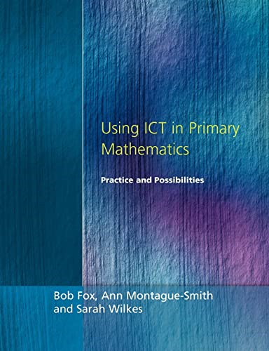 Using Ict in Primary Mathematics Practice and Possibilities