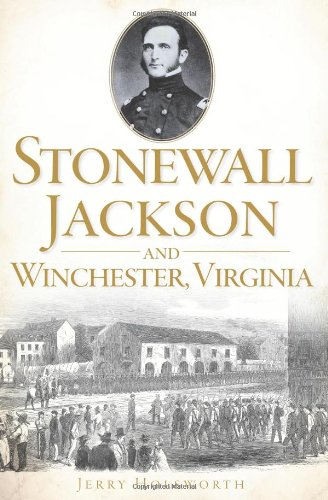 Stonewall Jackson and Winchester, Virginia