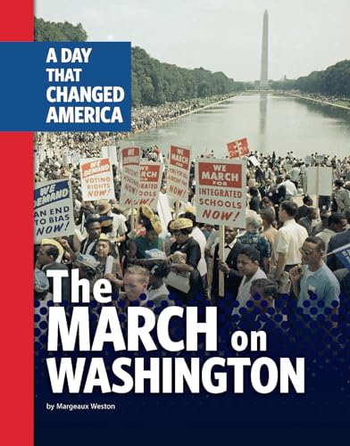 The March on Washington: A Day That Changed America (Days That Changed America)