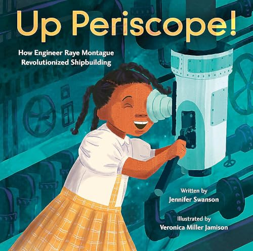 Up Periscope!: How Engineer  Raye Montague  Revolutionized Shipbuilding