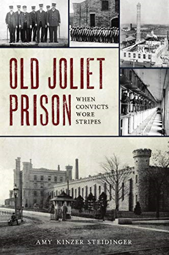 Old Joliet Prison: When Convicts Wore Stripes (Landmarks)