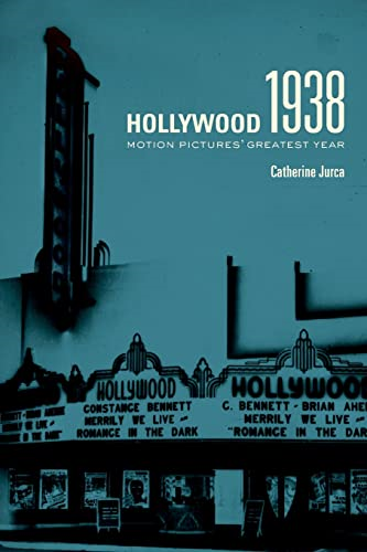 Hollywood 1938: Motion Pictures' Greatest Year