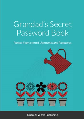 Grandad's Secret Password Book: Protect Your Internet Usernames and Passwords