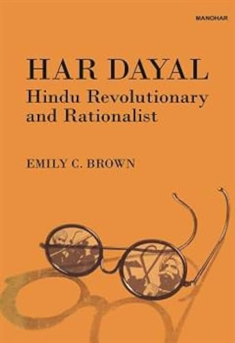 Har Dayal Hindu Revolutionary and Rationalist