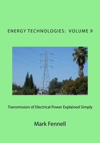 Transmission of Electrical Power Explained Simply: Energy Technologies Explained Simply