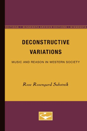 Deconstructive Variations: Music and Reason in Western Society (Minnesota Archive Editions)