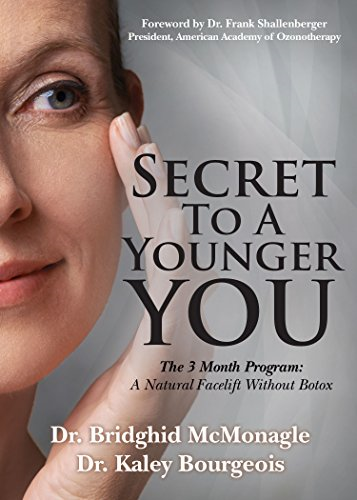 Secret to A Younger YOU: The 3 Month Program: A Natural Facelift Without Botox