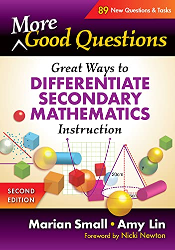 More Good Questions: Great Ways to Differentiate Secondary Mathematics Instruction