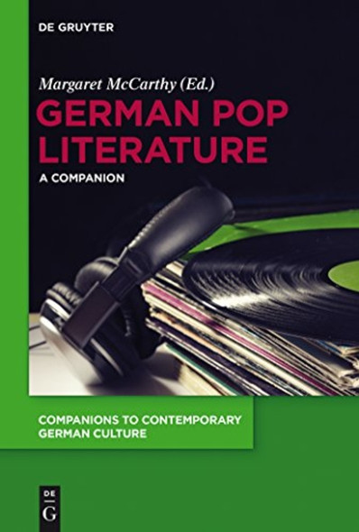German Pop Literature: A Companion (Companions to Contemporary German Culture)