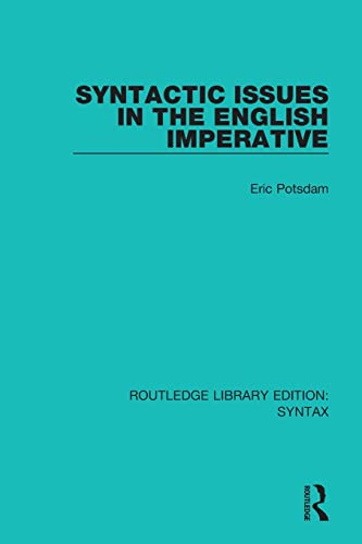 Syntactic Issues in the English Imperative (Routledge Library Editions: Syntax)