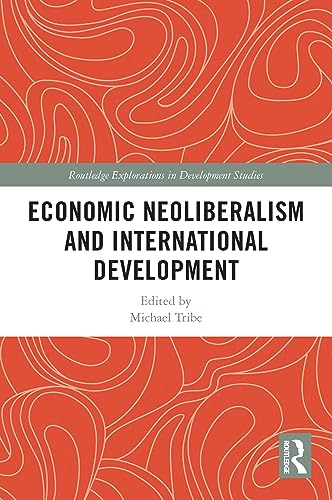 Economic Neoliberalism and International Development (Routledge Explorations in Development Studies)