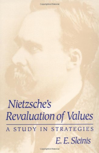 Nietzsche's Revaluation of Values: A Study in Strategies (International Nietzsche Studies)