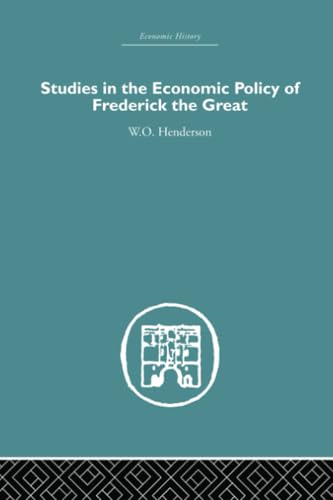 Studies in the Economic Policy of Frederick the Great