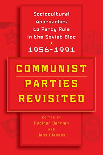 Communist Parties Revisited: Sociocultural Approaches to Party Rule in the Soviet Bloc, 1956-1991