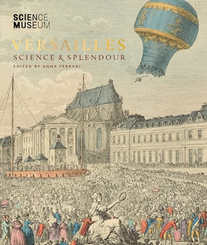 Versailles: Science and  Splendour
