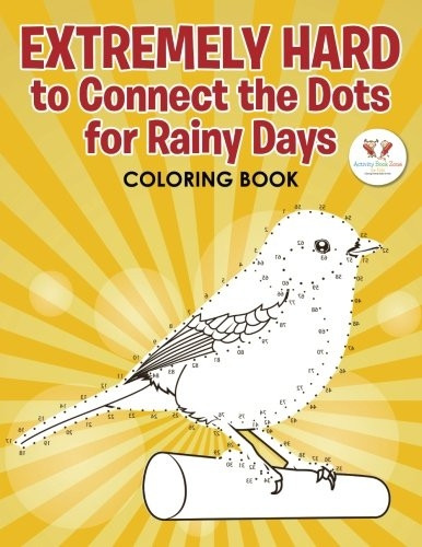 Extremely Hard to Connect the Dots for Rainy Days Activity Book