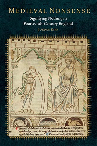 Medieval Nonsense: Signifying Nothing in Fourteenth-Century England (Fordham Medieval Studies)