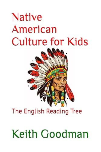 Native American Culture for Kids: The English Reading Tree (English Reading Tree)