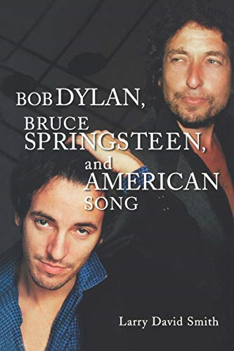 Bob Dylan, Bruce Springsteen, and American Song