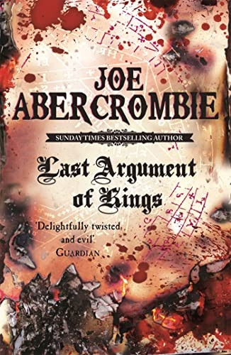Last Argument Of Kings: The First Law: Book Three: First Law Bk. 3 (Gollancz S.F.)