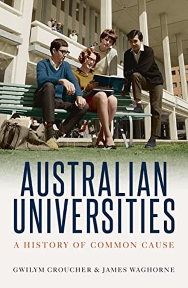 Australian Universities: A history of common cause