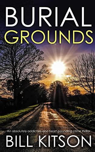 BURIAL GROUNDS an absolutely addictive and heart-pounding crime thriller (Di Mike Nash)