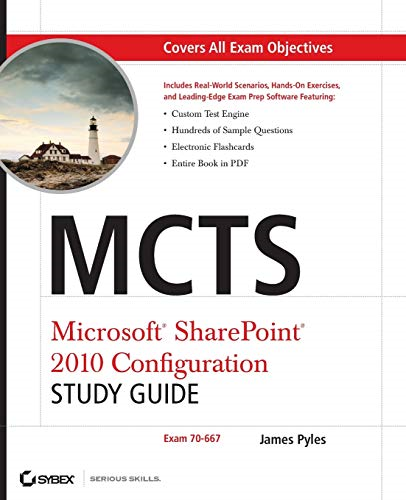 MCTS Microsoft SharePoint 2010 Configuration Study Guide: Exam 70-667: Microsoft SharePoint 2010 Configuration Study Guide