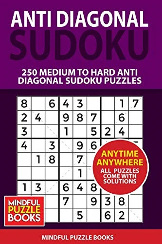 Anti Diagonal Sudoku: 250 Medium to Hard Anti Diagonal Sudoku Puzzles (Sudoku Anti Diagonal)