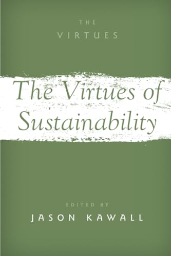 The Virtues of Sustainability (THE VIRTUES SERIES)