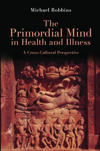 The Primordial Mind in Health and Illness