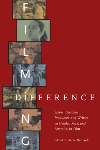 Filming Difference: Actors, Directors, Producers and Writers on Gender, Race and Sexuality in Film