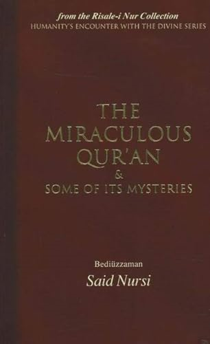 Miraculous Qur'an and Some of Its Mysteries: From the Risale-i Nur Collection