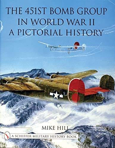 The 451st Bomb Group in World War II: A Pictorial History (Schiffer Military History)