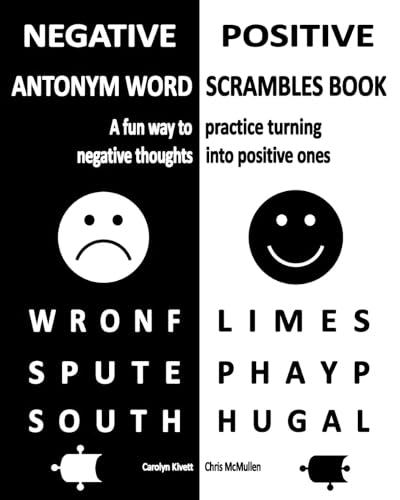 Negative/Positive Antonym Word Scrambles Book: A Fun Way to Practice Turning Negative Thoughts Into Positive Ones