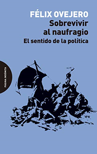 Sobrevivir al naufragio : el sentido de la política