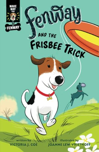 Fenway and the Frisbee Trick (Make Way for Fenway!)